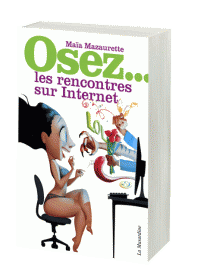 Osez... les rencontres sur Internet